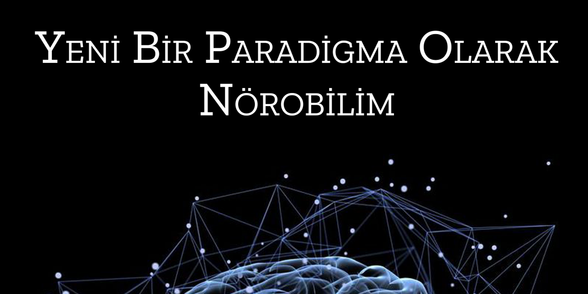 Psikoloji Biliminin Yeni Paradigması: Bilişsel Nörobilim